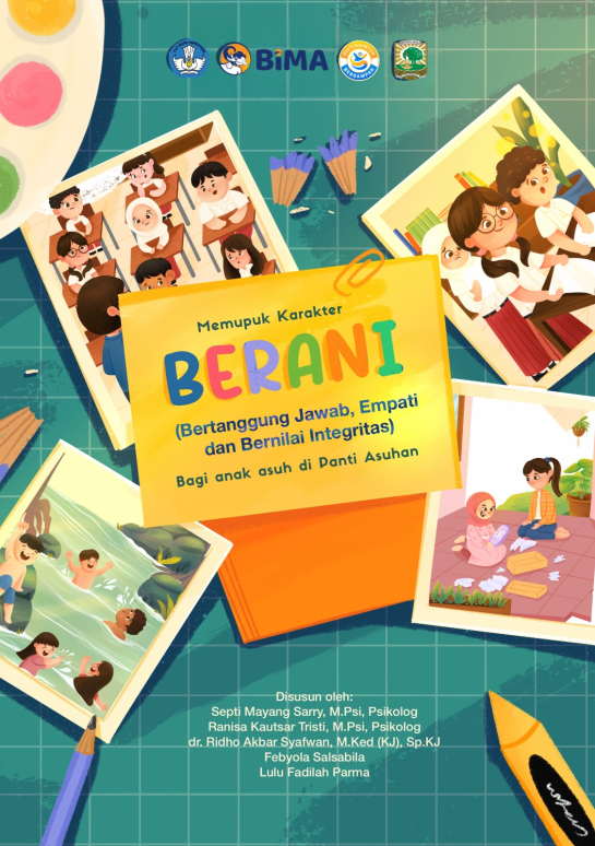 Memupuk Karakter BERANI (Bertanggung Jawab, Empati dan Bernilai Integritas) Bagi Anak di Panti Asuhan