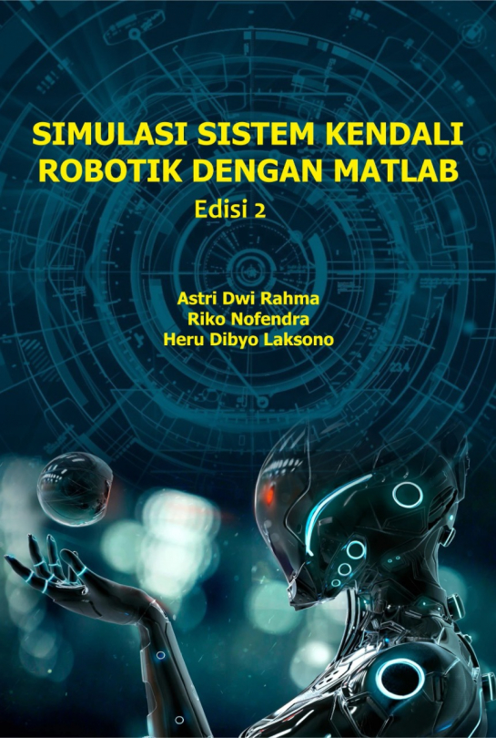 Simulasi Sistem Kendali Robotik Dengan Matlab Edisi ke-2