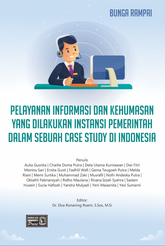 Bunga Rampai Pelayanan Informasi dan Kehumasan Yang Dilakukan Instansi Pemerintah Dalam Sebuah Case Study di Indonesia