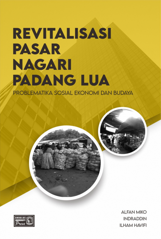 Revitalisasi Pasar Nagari Padang Lua : Problematika Sosial Ekonomi dan Budaya