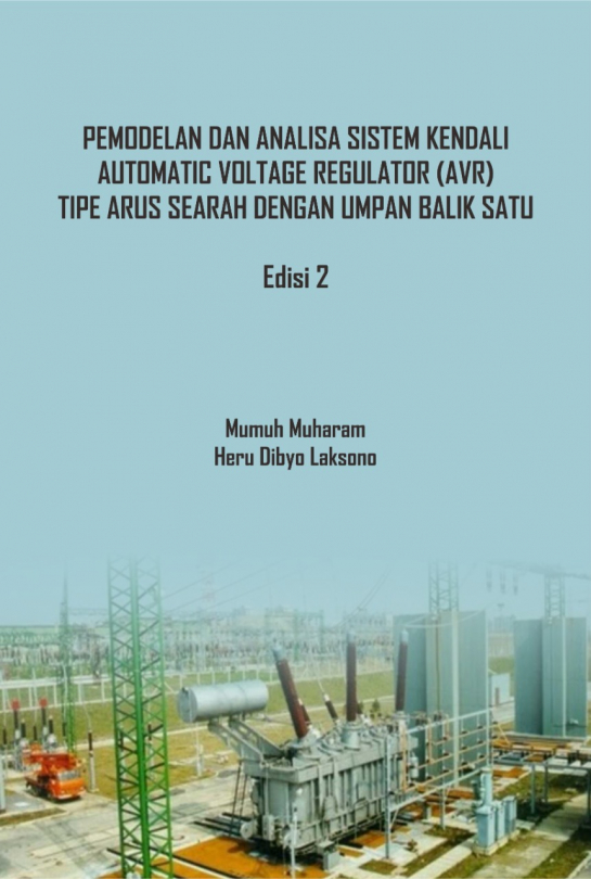 Pemodelan dan Analisa Sistem Kendali Automatic Voltage Regulator (AVR) Tipe Arus Searah Dengan Umpan Balik Satu Edisi-2