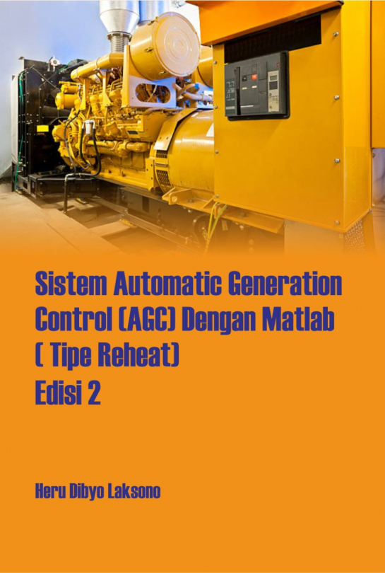 Sistem Automatic Generation Control (AGC) Dengan Matlab (Tipe Reheat) Edisi 2