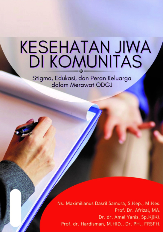 Kesehatan Jiwa Komunitas : Stigma, Edukasi dan Peran Keluarga Dalam Merawat ODGJ