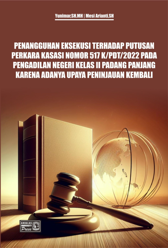 Penangguhan Eksekusi Terhadap Putusan Perkara Kasasi Nomor 517 K/PDT/2022 Pada Pengadilan Negeri Kelas II Padang Panjang Karena Adanya Upaya Peninjauan Kembali