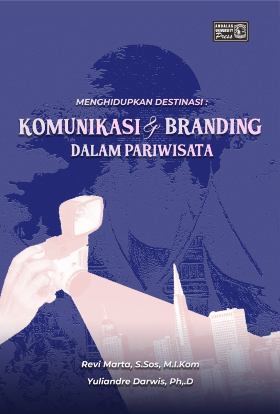 Menghidupkan Destinasi : Komunikasi dan Branding Dalam Pariwisata