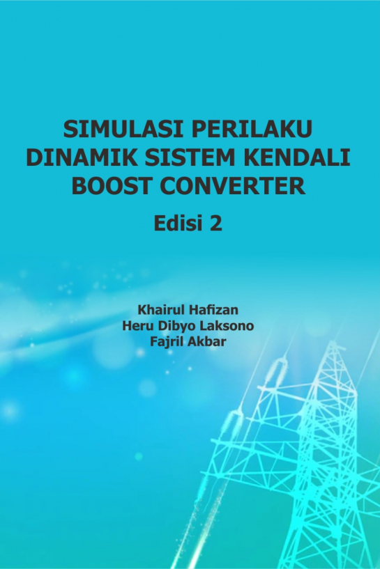 Simulasi Perilaku Dinamik Sistem Kendali Boost Converter Edisi Ke-2