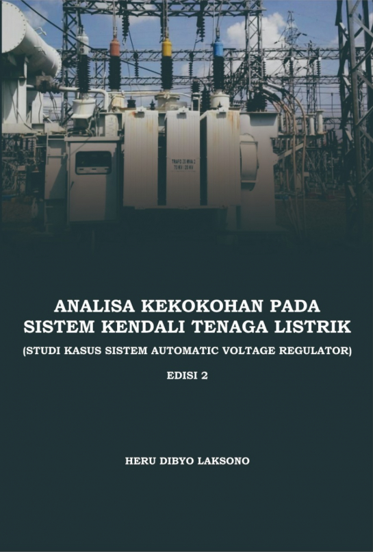 Analisa Kekokohan Pada Sistem Kendali Tenaga Listrik : Studi Kasus Sistem Automatic Voltage Regulator Edisi 2