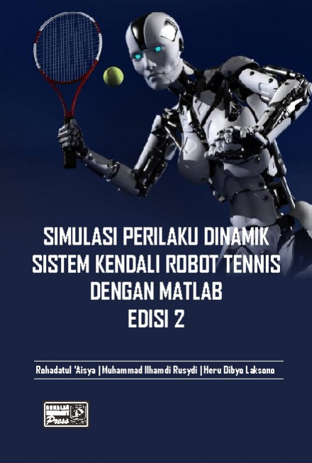 Simulasi Perilaku Dinamik Positif Sistem Kendali Robot Tennis Dengan ...