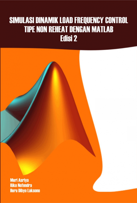 Simulasi Dinamik Load Frequency Control (LFC) Tipe Non Reheat Dengan Matlab Edisi 2