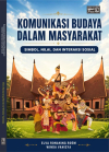 Komunikasi Budaya Dalam Masyarakat : Simbol Nilai dan Interaksi Sosial