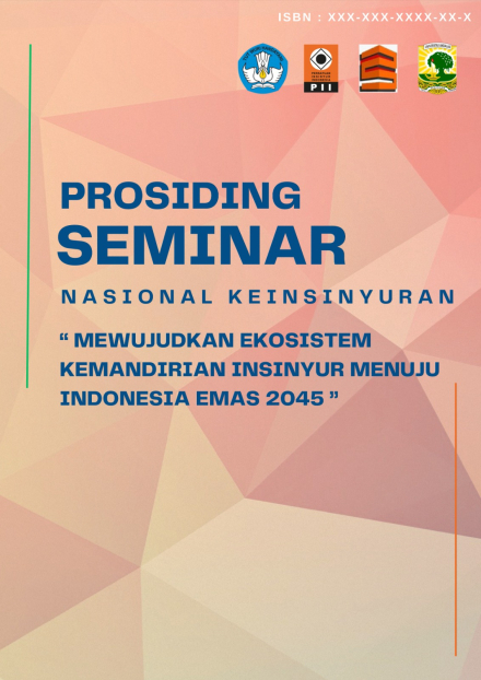 Prosiding Seminar Nasional Keinsinyuran : &ldquo;Mewujudkan Ekosistem Kemandirian Insinyur Menuju Indonesia Emas 2045&rdquo;