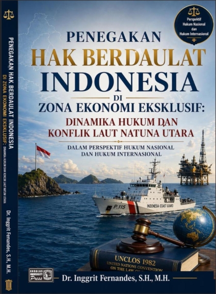 Penegakan Hak Berdaulat Indonesia di Zona Ekonomi Eksklusif : Dinamika Hukum dan Konflik Laut Natuna Utara