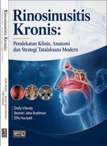 Rinosinusitis Kronis : Pendekatan Klinis, Anatomi dan Strategi Tatalaksana Modern