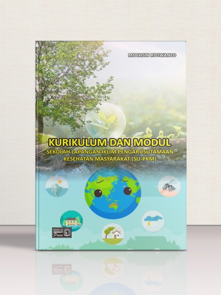 Kurikulum dan Modul Sekolah Lapangan Iklim Pengarusutamaan Kesehatan Masyarakat