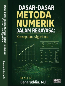 Dasar-Dasar Metoda Numerik Dalam Rekayasa : Konsep dan Algoritma