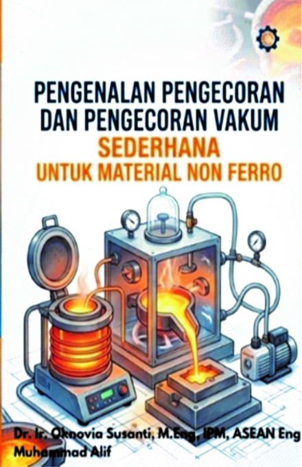 Pengenalan Pengecoran dan Pengecoran Vakum Sederhana Untuk Material Non Ferro