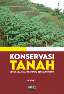 Konservasi Tanah Untuk Usahatani Kentang Berkelanjutan