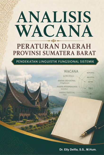 Analisis Wacana Peraturan Daerah Provinsi Sumatera Barat : Pendekatan Linguistik Fungsional Sistemik