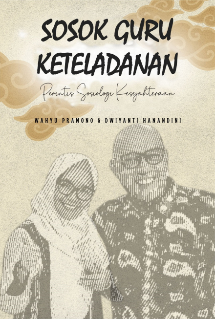 Sosok Guru Keteladanan, Perintis Sosiologi Kesejahteraan Wahyu Pramono &amp; Dwiyanti Hanandini