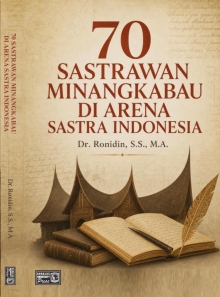 70 Sastrawan Minangkabau di Arena Sastra Indonesia