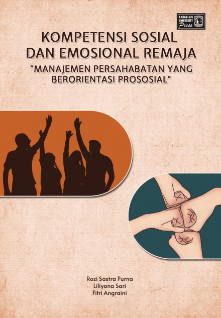 Kompetensi Sosial dan Emosional Remaja &ldquo;Manajemen Persahabatan Yang Berorientasi Prososial&rdquo;