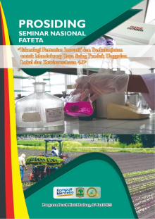 Prosiding Seminar Nasional FATETA &ldquo;Teknologi Pertanian Inovatif dan Berkelanjutan untuk Mendukung  Daya Saing Produk Unggulan Lokal dan Kewirausahaan 4.0&rdquo;