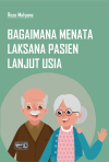 Bagaimana Menata Laksana Pasien Lanjut Usia