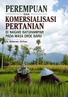Perempuan dan Komersialisasi Pertanian di Nagari Batuhampar Pada Masa Orde Baru