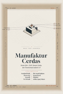Manufaktur Cerdas. Sistem Siber-Fisik, Otomasi Cerdas, dan Transformasi Industri 4.0