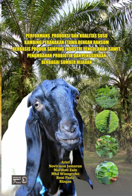 Performans Produksi dan Kualitas Susu Kambing Peranakan Etawa Dengan Ransum Berbasis Produk Samping Industri Pengolahan Sawit, Penambahan Probiotik dan Penggunaan Berbagai Sumber Hijauan