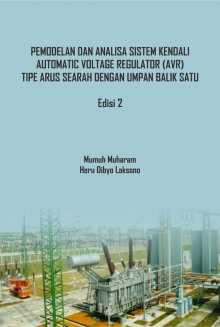 Pemodelan dan Analisa Sistem Kendali Automatic Voltage Regulator (AVR) Tipe Arus Searah Dengan Umpan Balik Satu Edisi-2