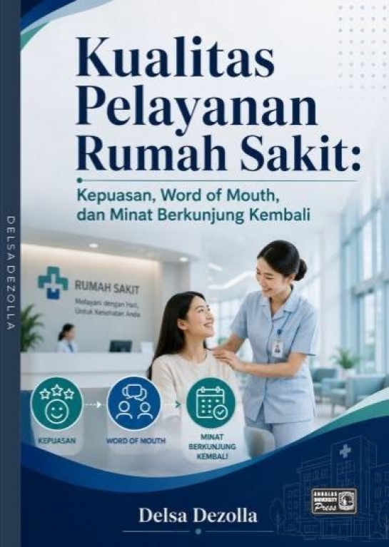 Kualitas Pelayanan Rumah Sakit : Kepuasan, Word Of Mouth, dan Minat Berkunjung Kembali