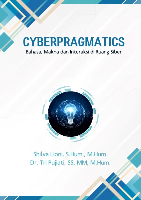 Cyberpragmatics : Bahasa, Makna, dan Interaksi di Ruang Siber