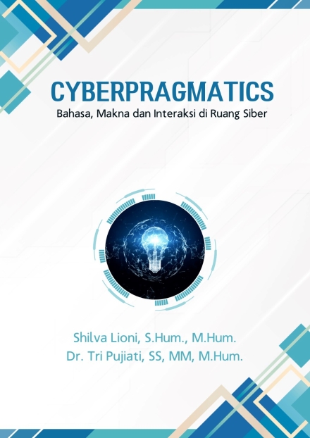 Cyberpragmatics : Bahasa, Makna, dan Interaksi di Ruang Siber