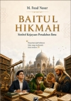 Baitul Hikmah Simbol Kejayaan Peradaban Ilmu