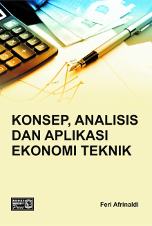 Konsep, Analisis dan Aplikasi Ekonomi Teknik