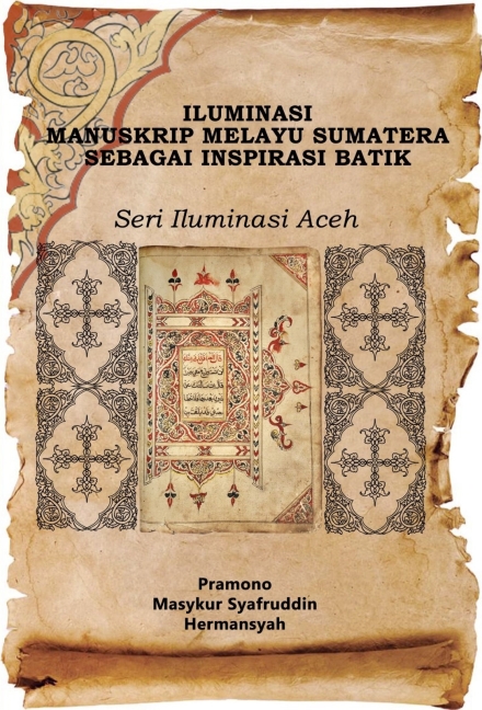 Iluminasi Manuskrip Melayu Sumatera Sebagai Inspirasi Bati : Seri Iluminasi Aceh