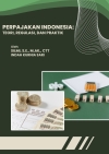 Perpajakan Indonesia : Teori, Regulasi dan Praktik
