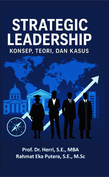 Strategic Leadership Konsep, Teori dan Kasus