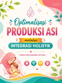 Optimalisasi Produksi ASI Melalui Integrasi Holistik