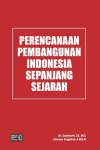 Perencanaan Pembangunan Indonesia Sepanjang Sejarah