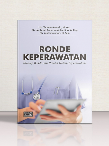 Ronde Keperawatan : Konsep Ronde dan Praktik Dalam Keperawatan