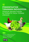 Pemanfaatan Tanaman Indigofera Sebagai Bahan Pakan Alternatif Pada Ternak Unggas