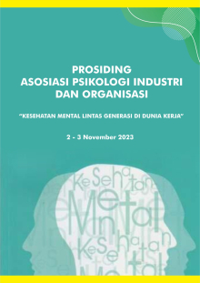 Prosiding Asosiasi Psikologi Industri dan Organisasi &ldquo;Kesehatan Mental Lintas Generasi di Dunia Kerja&rdquo;