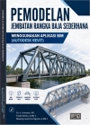 PEMODELAN JEMBATAN RANGKA BAJA SEDERHANA : Menggunakan Aplikasi Bim (Autodesk Revit)