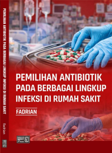Pemilihan Antibiotik Pada Berbagai Lingkup Infeksi di Rumah Sakit