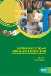 Laporan Kasus di Bidang Fasial Plastik &amp; Rekonstruksi Telinga Hidung Tenggorok-Bedah Kepala Leher (THT-KL)