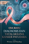 Edisi 1 Era Baru Diagnosis dan Tatalaksana Kanker Payudara