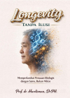 Longevity Tanpa Ilusi : Memperlambat Penuaan Biologis Dengan Sains, Bukan Mitos