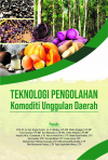 Teknologi Pengolahan Komoditi Unggulan Daerah